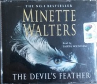 The Devil's Feather written by Minette Walters performed by Saskia Wickham on CD (Abridged)